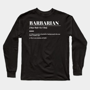 Barbarian Definition Class Long Sleeve T-Shirt